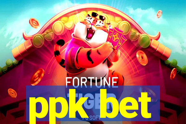 ppk bet